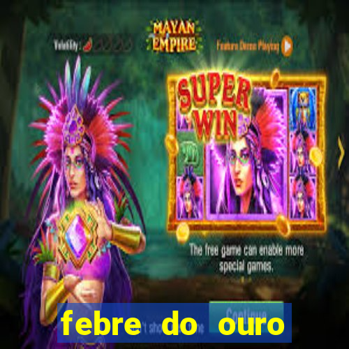 febre do ouro temporada 14